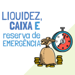 liquidez, caixa, finanças, investimentos, reserva de emergência